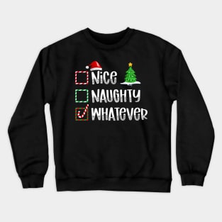 Nice Naughty Whatever Christmas List Crewneck Sweatshirt